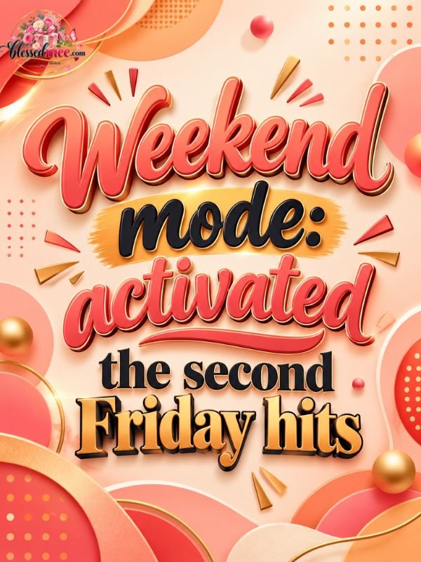 Weekend mode activated the second Friday hits