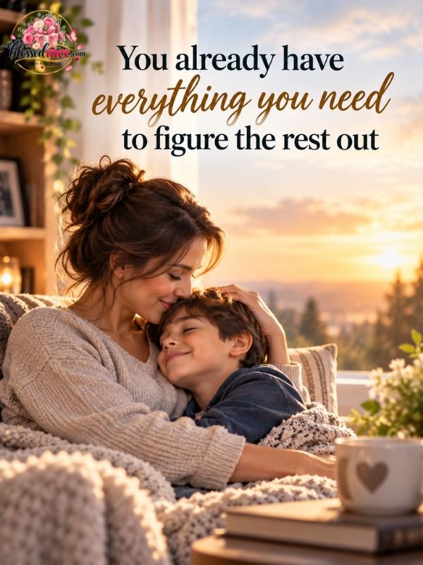 you-already-have-everything-you-need-to-figure-the-rest-out