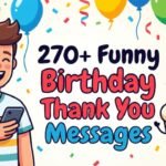 270+ Funny Birthday Thank You Messages to Make Everyone Laugh